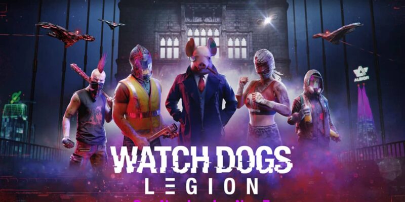 WATCH DOGS: LEGION Online modu ücretsiz olarak geliyor
