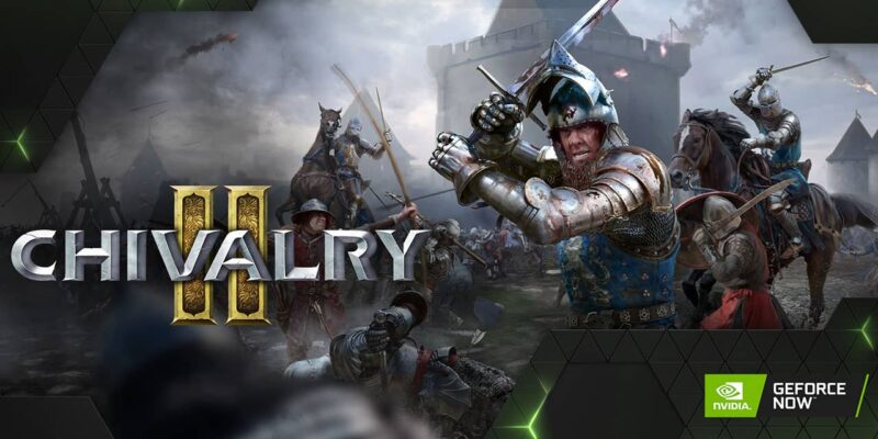 GFN Perşembe Güncellemesi ile Chivalry 2 ve 12 yeni oyun ekleniyor
